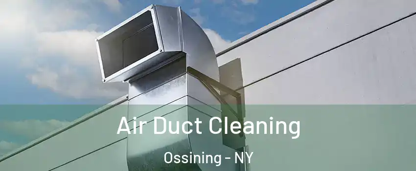  Air Duct Cleaning Ossining - NY