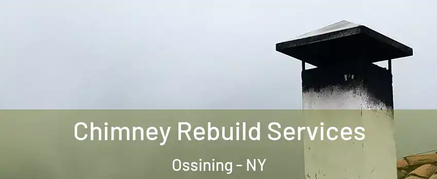  Chimney Rebuild Services Ossining - NY
