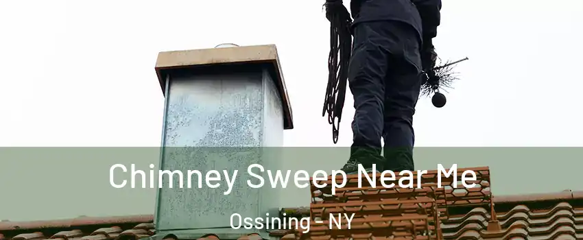  Chimney Sweep Near Me Ossining - NY