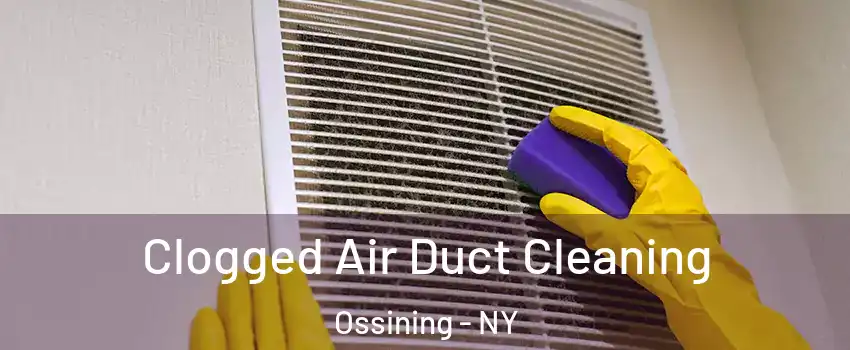  Clogged Air Duct Cleaning Ossining - NY