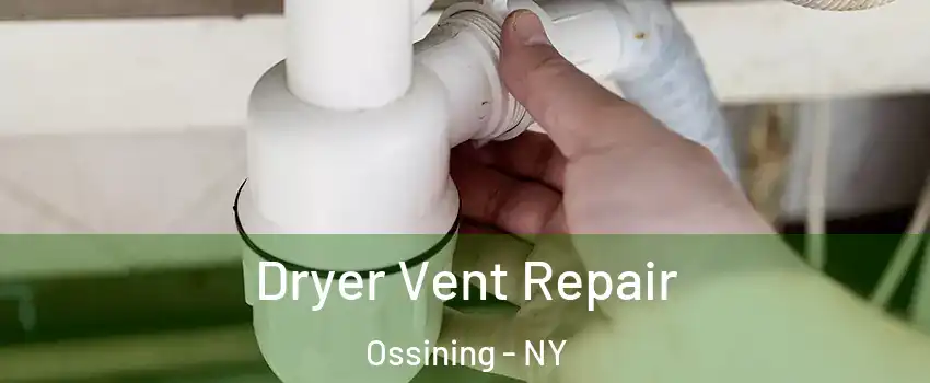  Dryer Vent Repair Ossining - NY