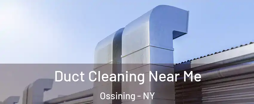  Duct Cleaning Near Me Ossining - NY