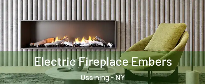  Electric Fireplace Embers Ossining - NY