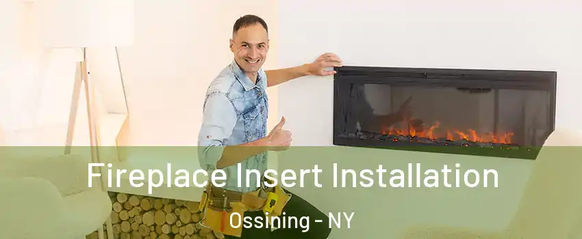  Fireplace Insert Installation Ossining - NY