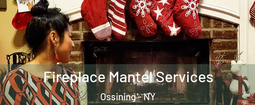  Fireplace Mantel Services Ossining - NY