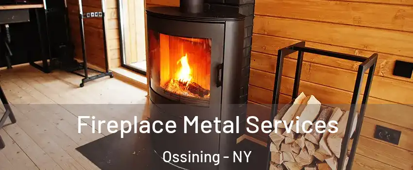 Fireplace Metal Services Ossining - NY