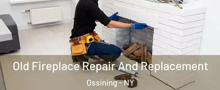  Old Fireplace Repair And Replacement Ossining - NY