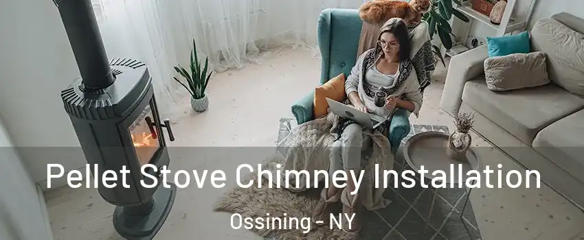  Pellet Stove Chimney Installation Ossining - NY
