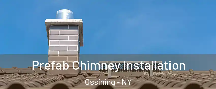  Prefab Chimney Installation Ossining - NY