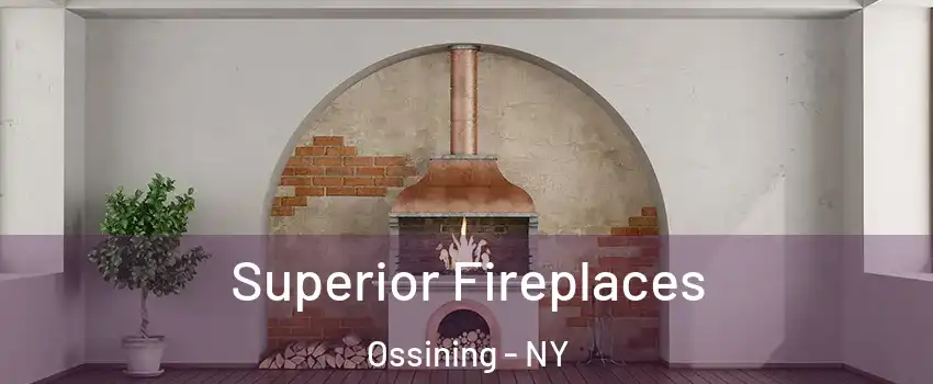  Superior Fireplaces Ossining - NY
