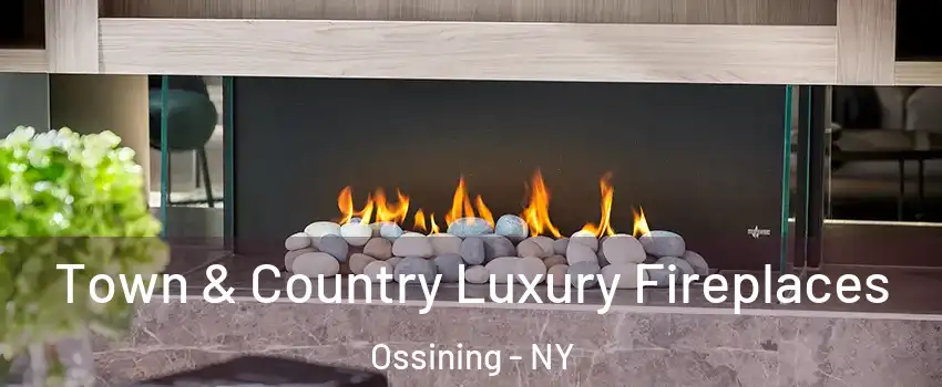  Town & Country Luxury Fireplaces Ossining - NY