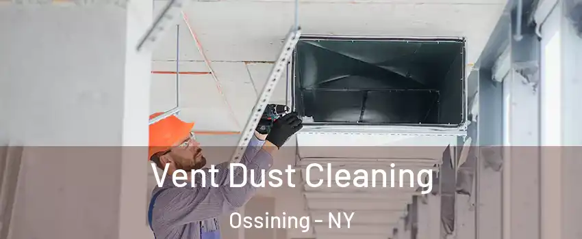  Vent Dust Cleaning Ossining - NY