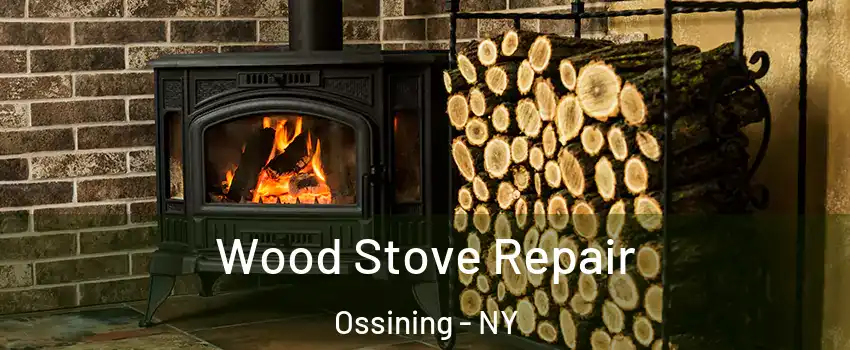  Wood Stove Repair Ossining - NY